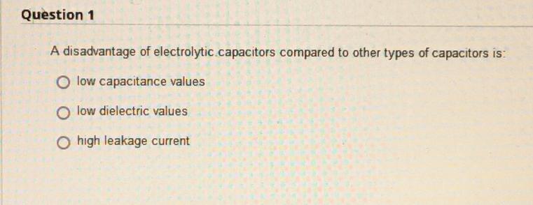 Solved A disadvantage of electrolytic capacitors compared to | Chegg.com
