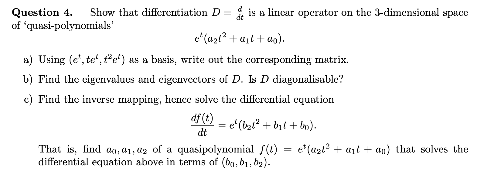 Solved = d dt Question 4. Show that differentiation D is a | Chegg.com