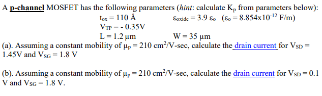 Solved A P Channel Mosfet Has The Following Parameters H Chegg Com