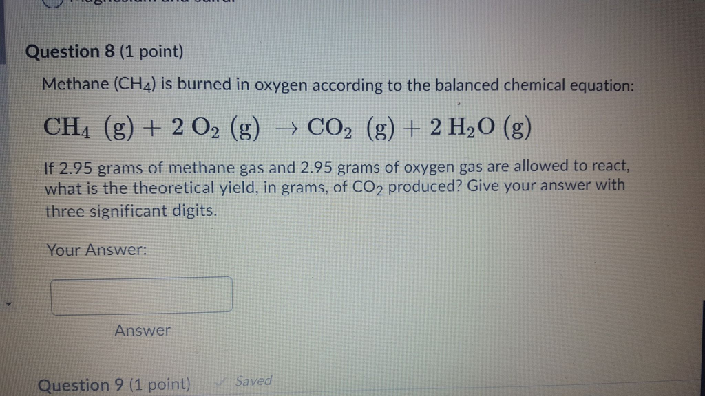 Solved Question 8 (1 Point) Methane (CH4) Is Burned In | Chegg.com