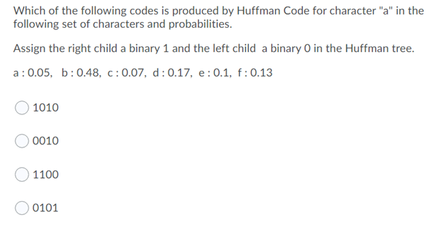 Solved Which of the following codes is produced by Huffman | Chegg.com