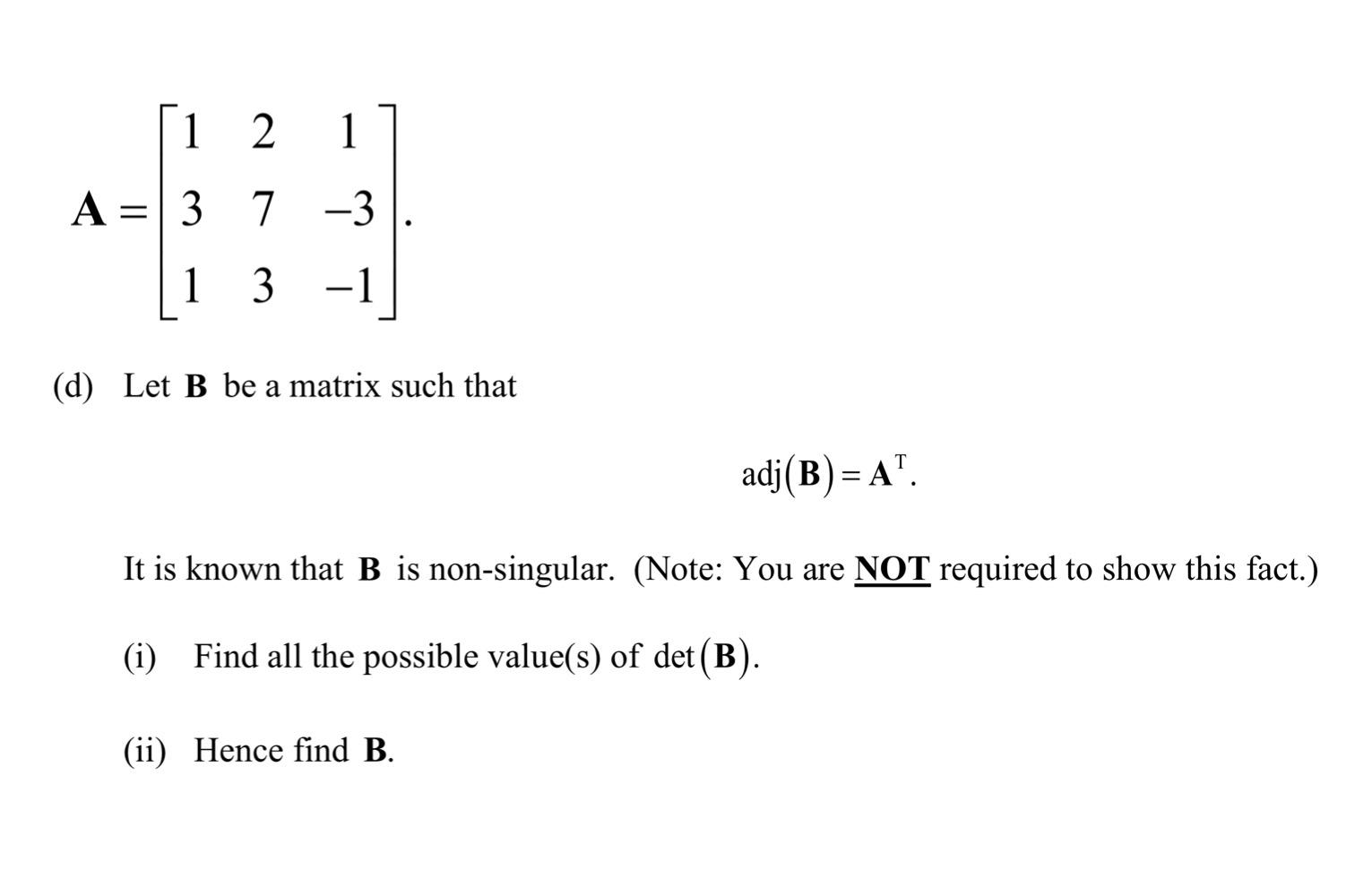 Solved A=⎣⎡1312731−3−1⎦⎤ (d) Let B be a matrix such that | Chegg.com