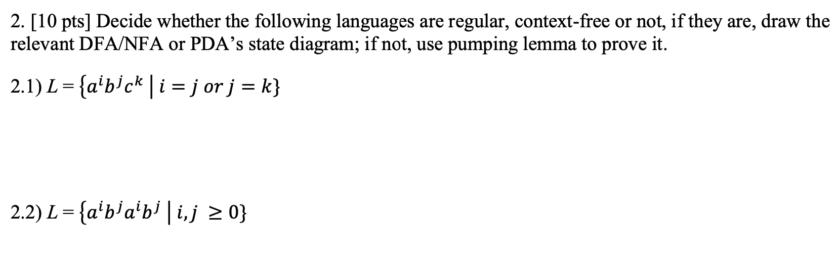 Solved 2. [10 Pts] Decide Whether The Following Languages | Chegg.com