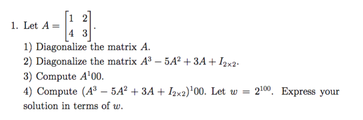 Solved 1. Let A= 1) Diagonalize the matrix A. 2) Diagonalize | Chegg.com