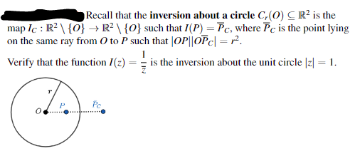 Solved Recall that the inversion about a circle Cr(O)⊆R2 is | Chegg.com
