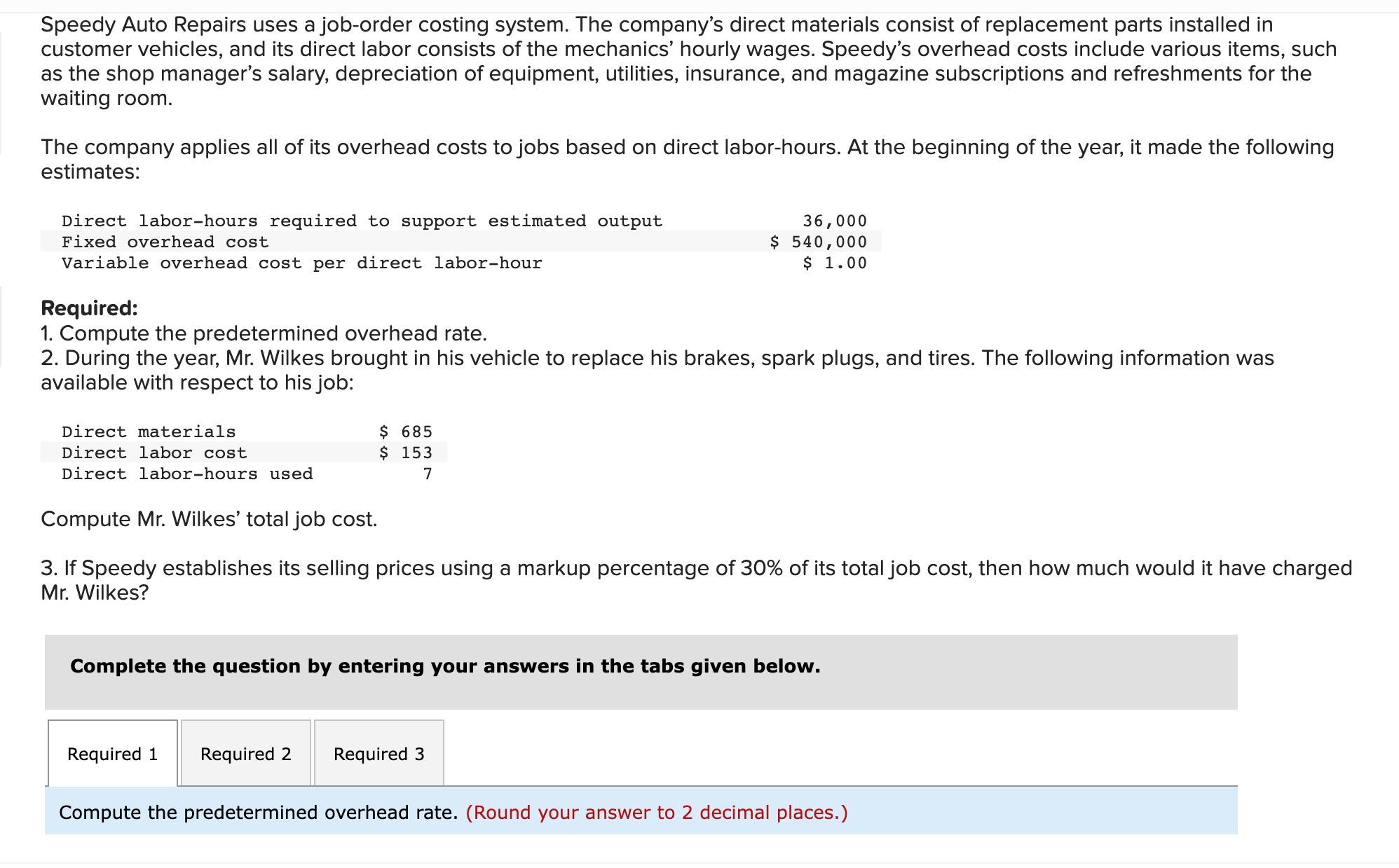 Solved During the year, Mr. Wilkes brought in his vehicle to 