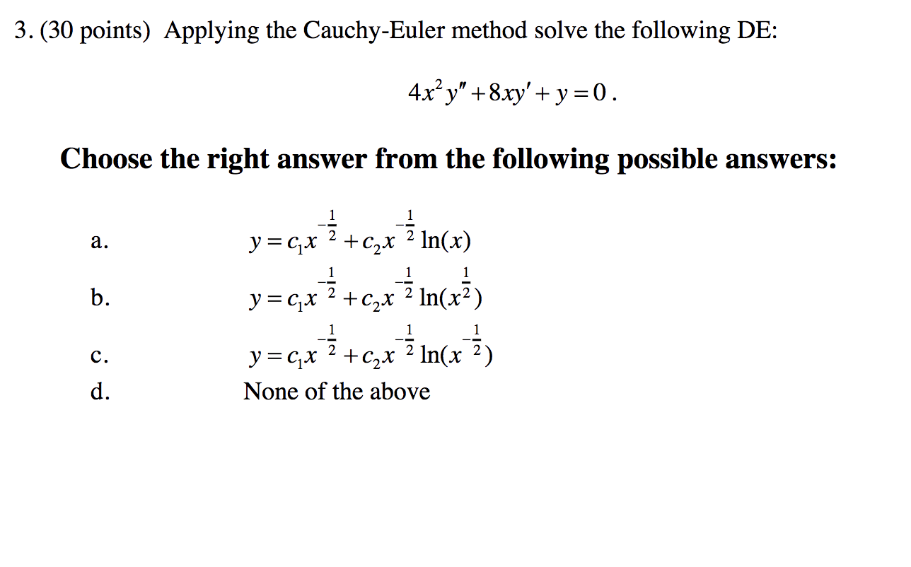 Solved (30 Points) Applying The Cauchy-Euler Method Solve | Chegg.com