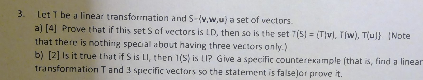 Solved 3. Let T be a linear transformation and S={v,w,u} a | Chegg.com