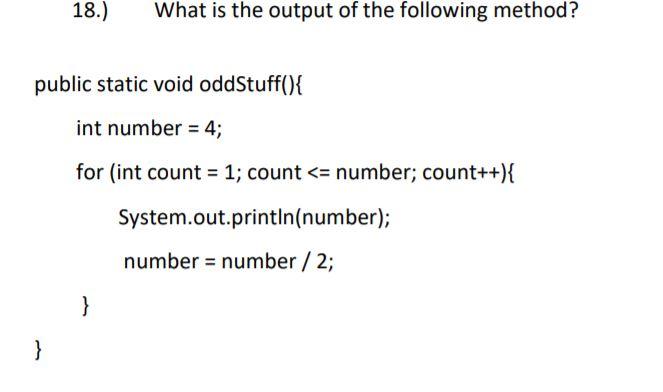 Solved 18.) What is the output of the following method? | Chegg.com
