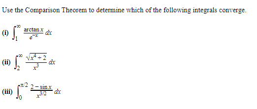 Solved Use the Comparison Theorem to determine which of the | Chegg.com