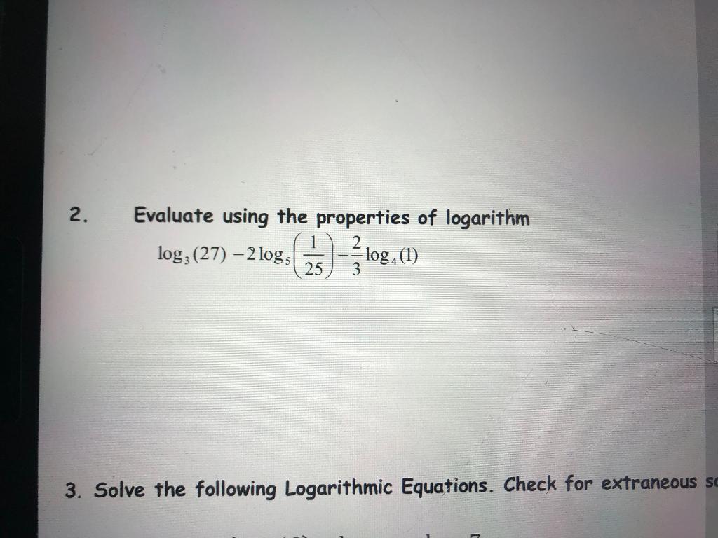 Solved 2. Evaluate using the properties of logarithm log: | Chegg.com