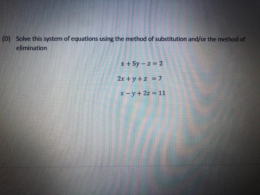 Solved (D) Solve this system of equations using the method | Chegg.com