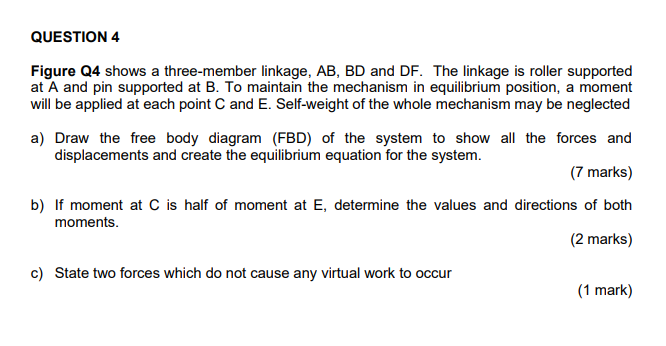 QUESTION 4 Figure Q4 shows a three-member linkage, | Chegg.com