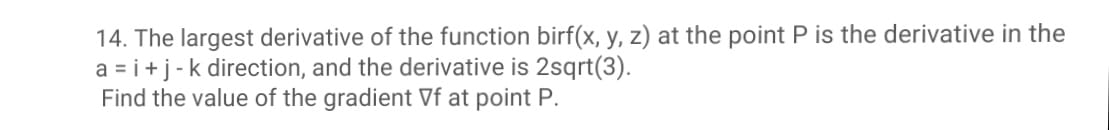 Solved 14. The largest derivative of the function | Chegg.com