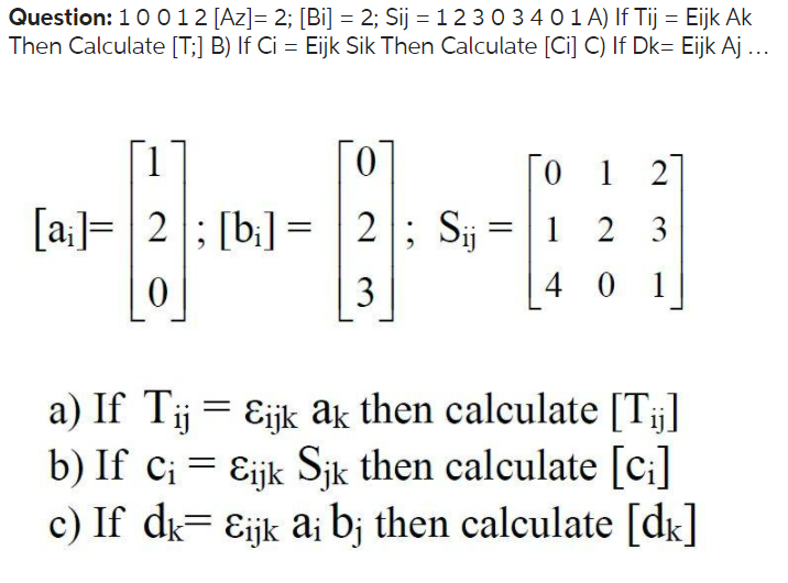 Solved 1 0 0 1 2 [az]= 2; [bi] = 2; Sij = 1 2 3 0 3 4 0 1 a) | Chegg.com