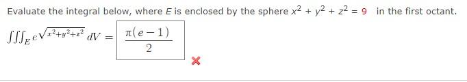 Solved Evaluate the integral below, where E is enclosed by | Chegg.com