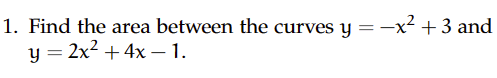 Solved Find the area between the curves y=-x2+3 | Chegg.com