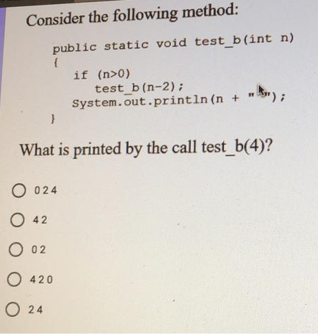 Solved Consider The Following Method: Public Static Void | Chegg.com