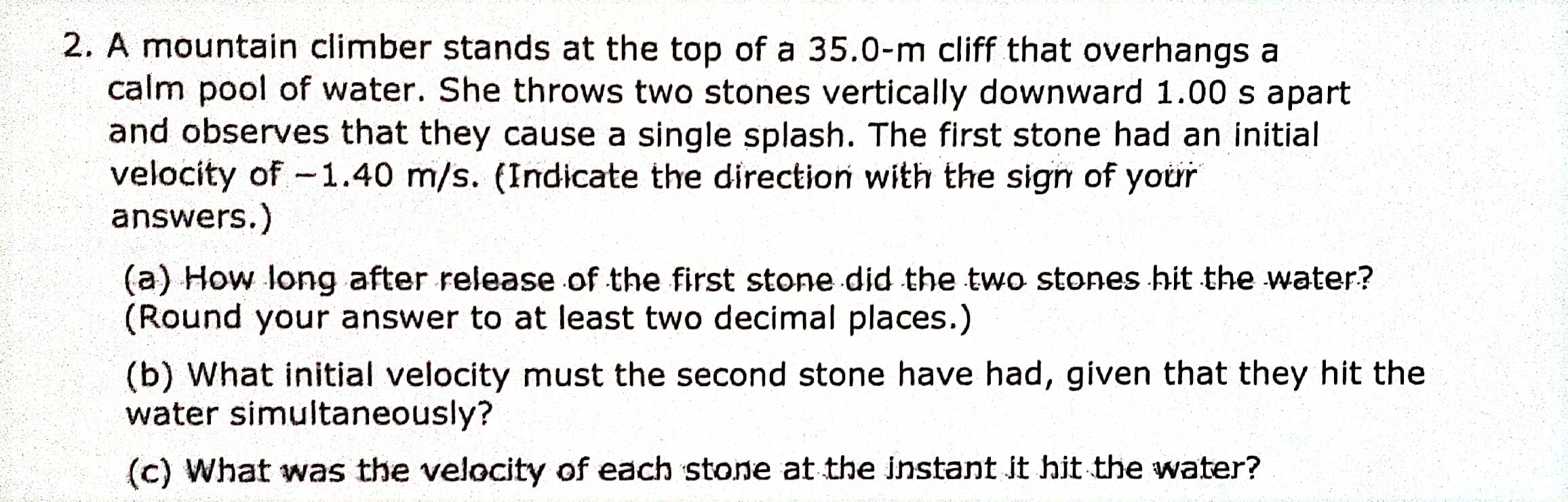 Solved 2. A Mountain Climber Stands At The Top Of A 35.0-m | Chegg.com