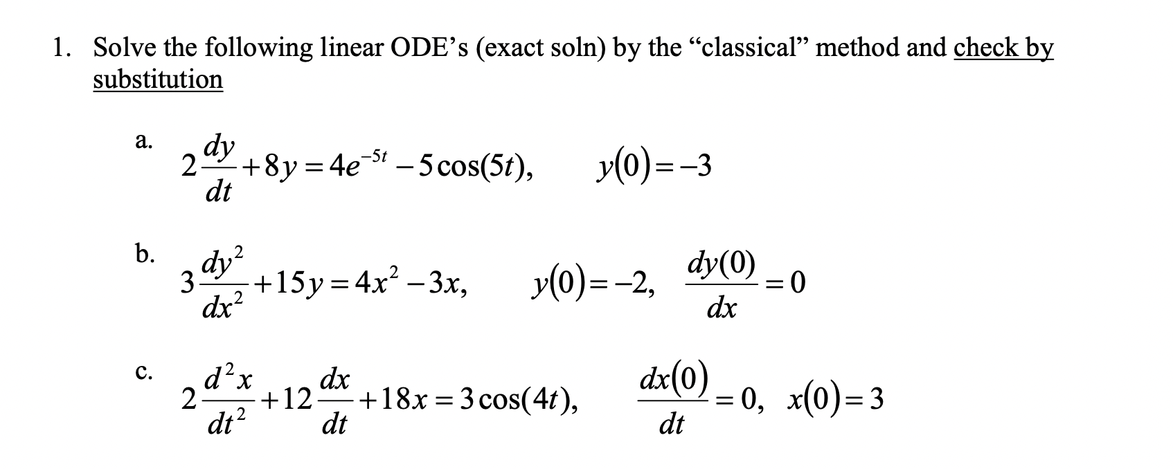 Solved 1. Solve the following linear ODE's (exact soln) by | Chegg.com