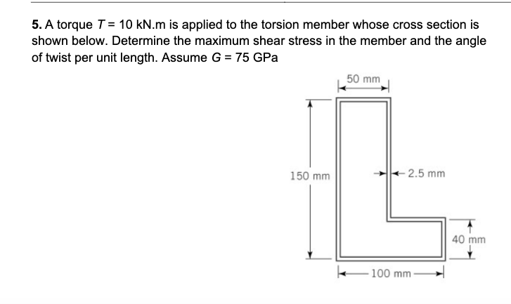 Solved 5. A torque T = 10 kN.m is applied to the torsion | Chegg.com
