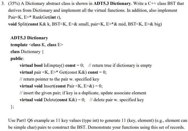 Solved 3. (35%) A Dictionary abstract class is shown in | Chegg.com