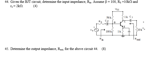 Solved 44. Given the BJT circuit determine the input | Chegg.com