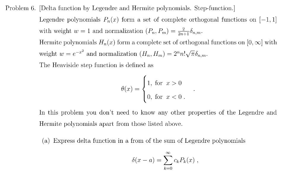 Solved Problem 6. [Delta function by Legendre and Hermite | Chegg.com