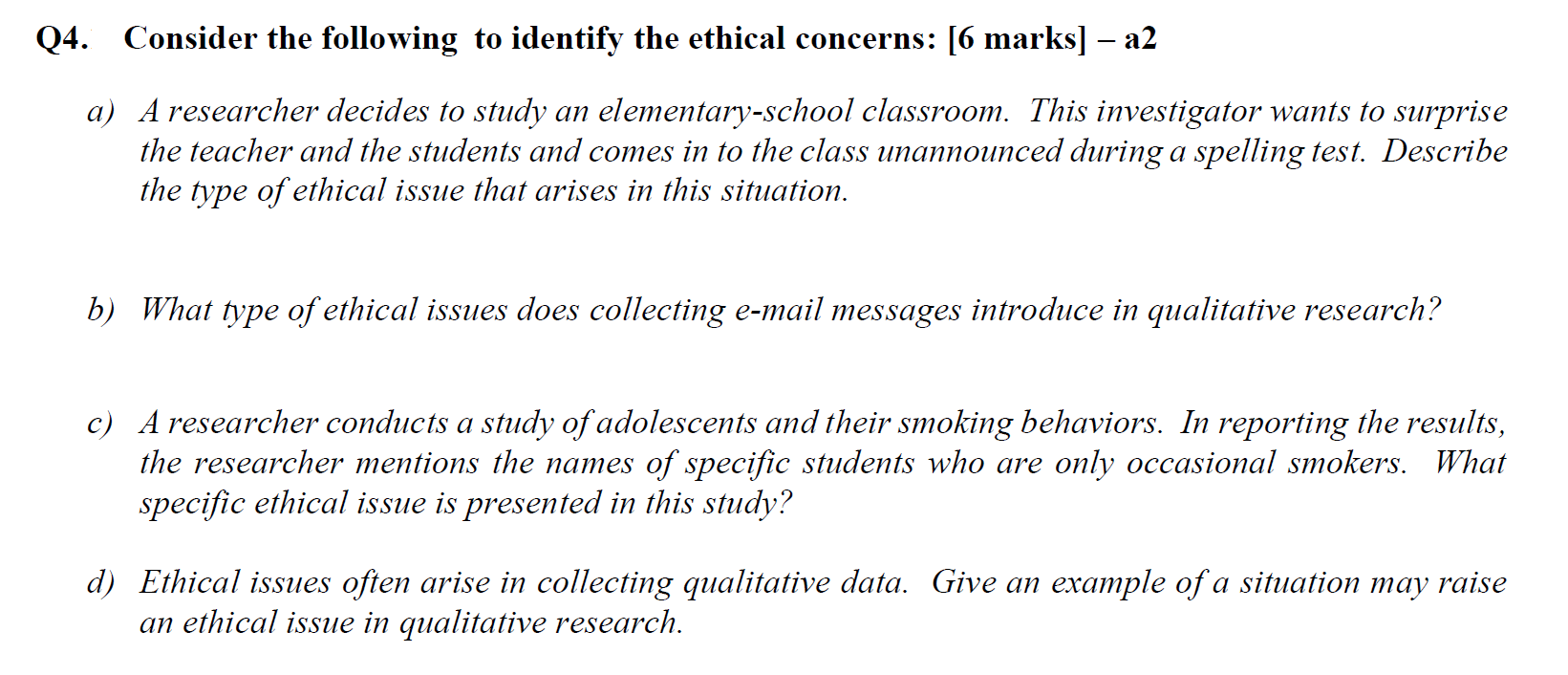 Solved Q4. Consider the following to identify the ethical | Chegg.com