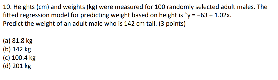 Solved 10. Heights (cm) and weights (kg) were measured for | Chegg.com