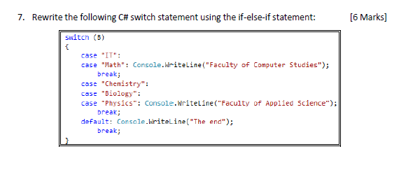 Solved [6 Marks) 7. Rewrite the following C# switch | Chegg.com