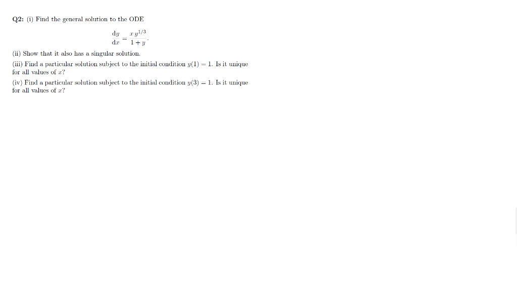 Solved Q2: (i) Find the general solution to the ODE dy Ty1/3 | Chegg.com