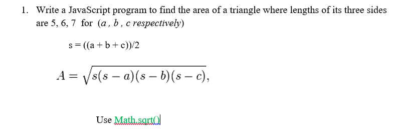 Solved 1. Write a JavaScript program to find the area of a | Chegg.com