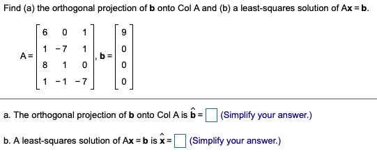 Solved Find (a) The Orthogonal Projection Of B Onto Col A | Chegg.com