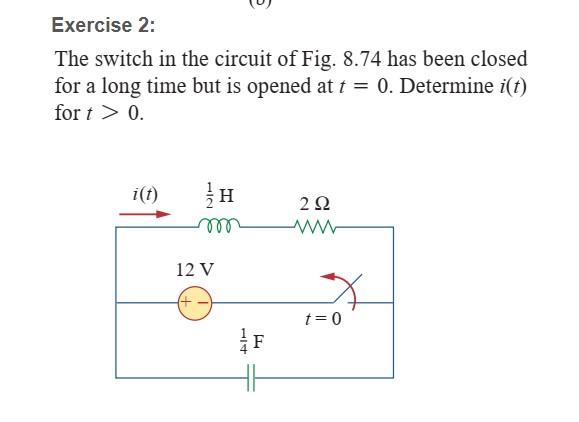 Solved Exercise 2: The switch in the circuit of Fig. 8.74 | Chegg.com