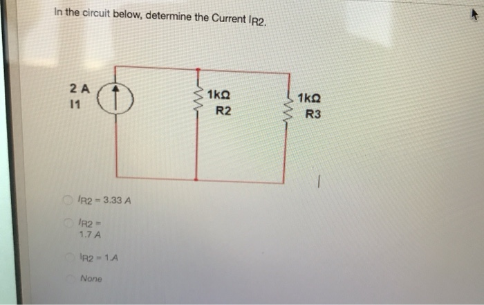 Solved In The Circuit Below, Determine The Current IR2. 2 A | Chegg.com