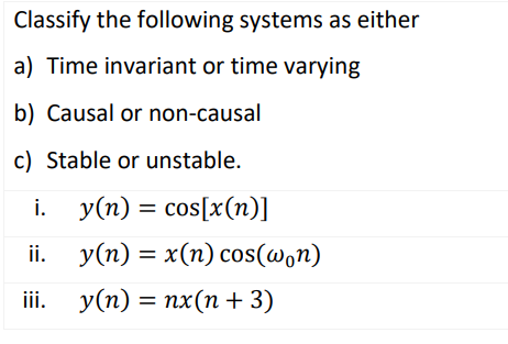 Solved Classify The Following Systems As Either A) Time | Chegg.com