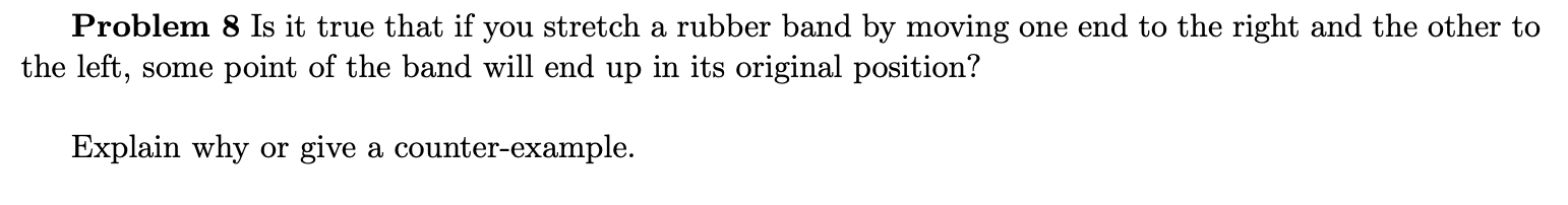 Solved Problem 8 Is it true that if you stretch a rubber | Chegg.com