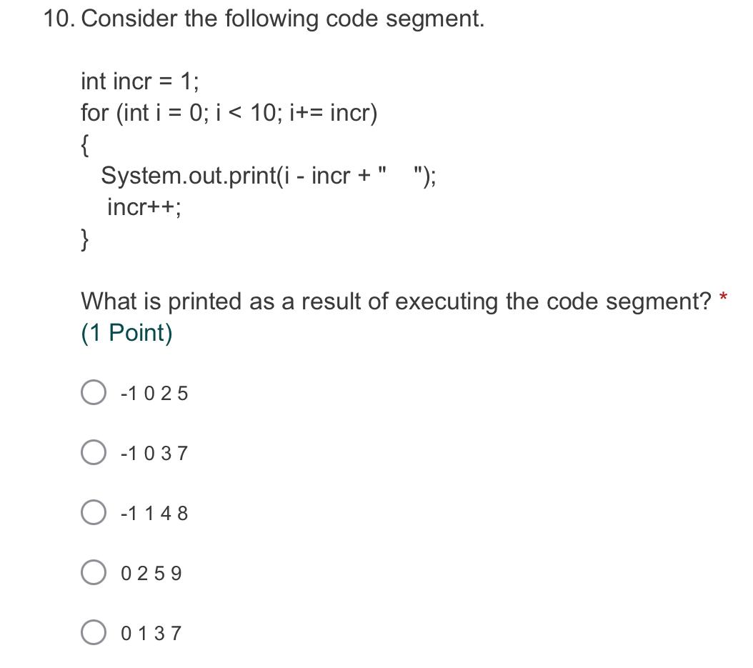 Solved 10. Consider the following code segment. = int incr = | Chegg.com
