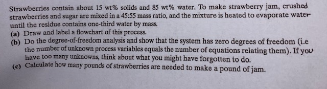 Solved Strawberries contain about 15 wt% solids and 85 wt% | Chegg.com