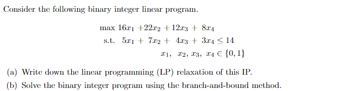 Solved Consider The Following Binary Integer Linear Program | Chegg.com