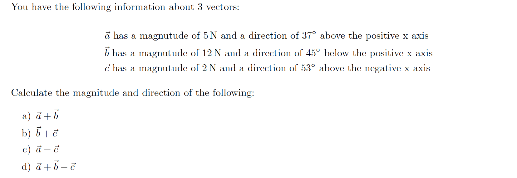 Solved You Have The Following Information About 3 Vectors Chegg Com