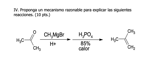 Solved IV. Proponga un mecanismo razonable para explicar las | Chegg.com