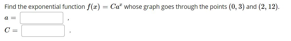 Solved Find the exponential function f(x) = Car whose graph | Chegg.com