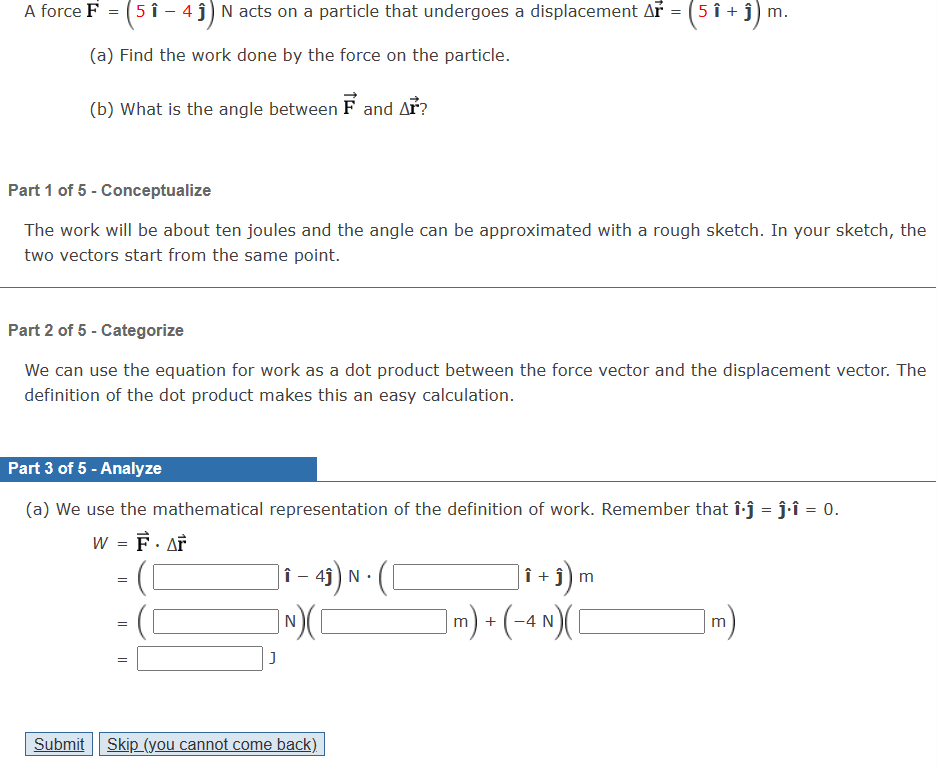 Solved A force F with arrow = 5 î − 4 ĵ N acts on a particle 