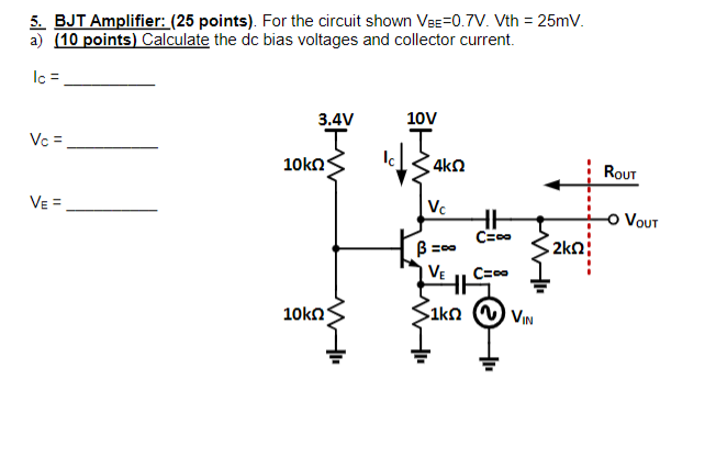 Solved 5. BJT Amplifier: (25 points). For the circuit shown | Chegg.com
