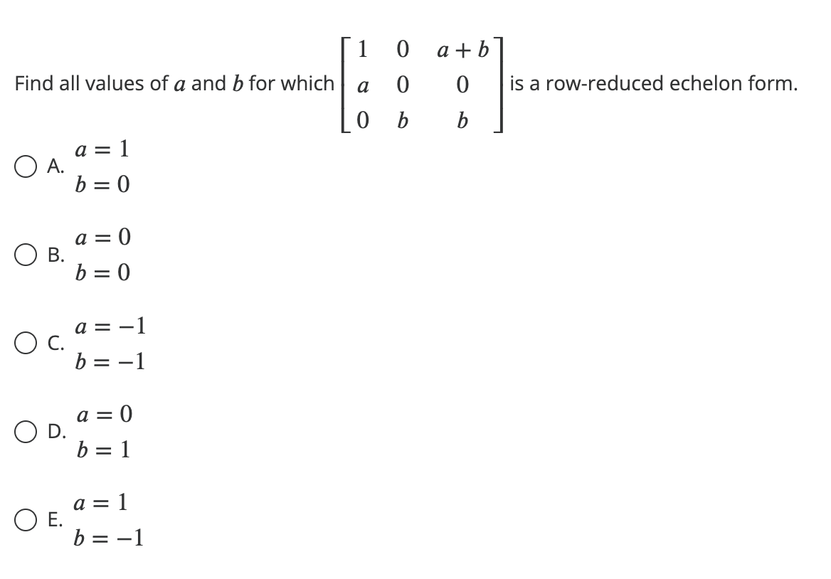 Solved Find All Values Of A And B For Which ⎣⎡1a000ba+b0b⎦⎤ | Chegg.com