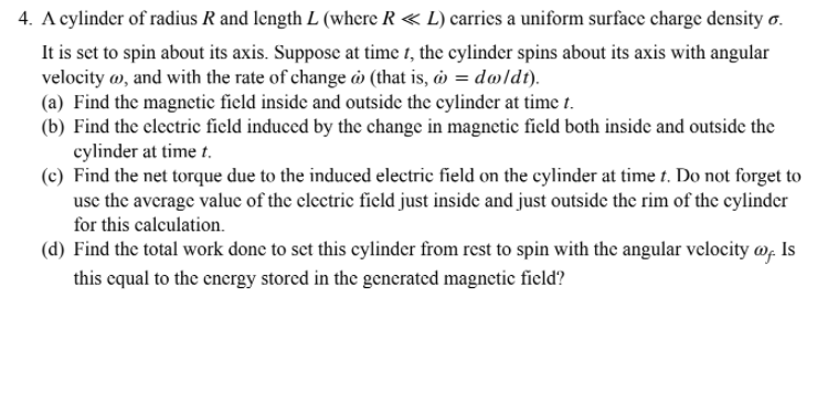 Solved 4. A cylinder of radius R and length L (where R« L) | Chegg.com