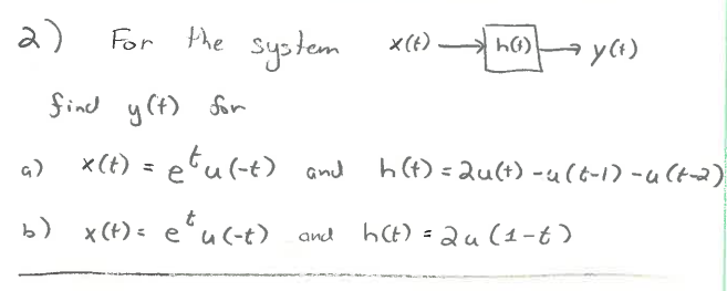 Solved 2 For The System System X T Hs Yế A Find Y T Chegg Com