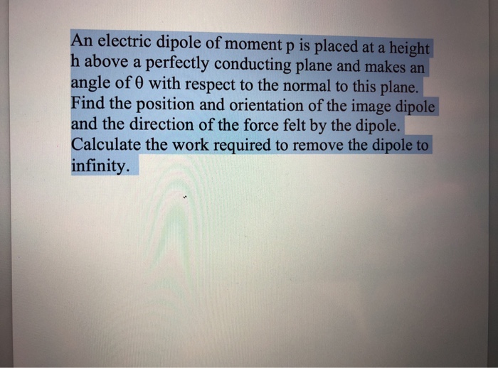 Solved electric dipole of moment p is placed at a height h | Chegg.com